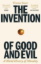 Buchcover und Innenansicht für das Buch: The Invention of Good and Evil