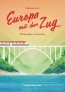 Buchcover und Innenansicht für das Buch: Reisehandbuch Europa mit dem Zug
