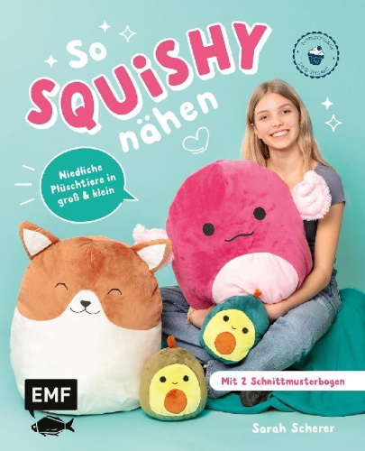 Buchcover und Innenansicht für das Buch: So squishy nähen: Niedliche Plüschtiere in groß und klein für Squishmallow-Fans mit @mommymade