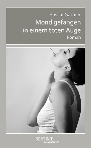 Buchcover und Innenansicht für das Buch: Mond gefangen in einem toten Auge