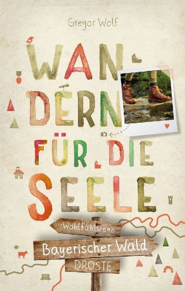 Buchcover und Innenansicht für das Buch: Bayerischer Wald. Wandern für die Seele