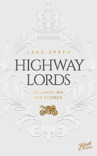 Buchcover und Innenansicht für das Buch: Highway Lords: So lange, bis wir sterben | Aufwendig gestaltete Ausgabe mit Farbschnitt