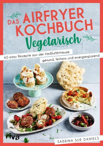 Buchcover und Innenansicht für das Buch: Das Airfryer-Kochbuch: Vegetarisch