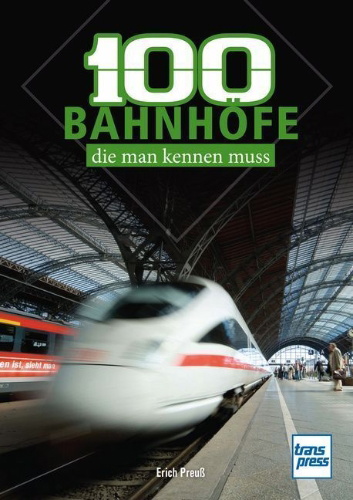 Buchcover und Innenansicht für das Buch: 100 Bahnhöfe, die man kennen muss