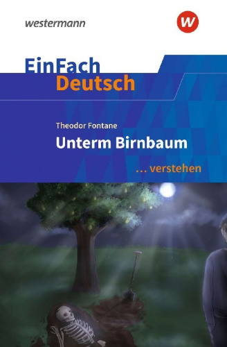 Buchcover und Innenansicht für das Buch: Unterm Birnbaum. EinFach Deutsch ... verstehen
