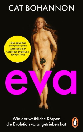 Buchcover und Innenansicht für das Buch: Eve: How the Female Body Drove 200 Million Years of Human Evolution