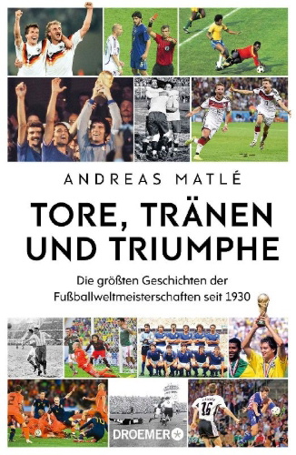 Buchcover und Innenansicht für das Buch: Tore, Tränen und Triumphe