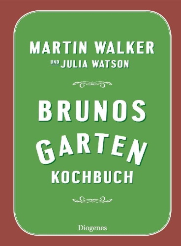 Buchcover und Innenansicht für das Buch: Brunos Gartenkochbuch