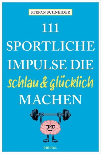 Buchcover und Innenansicht für das Buch: 111 sportliche Impulse, die schlau und glücklich machen
