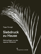 Buchcover und Innenansicht für das Buch: Siebdruck zu Hause