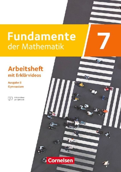 Buchcover und Innenansicht für das Buch: Fundamente der Mathematik 7. Schuljahr -  Ausgabe B ab 2024 - Arbeitsheft zum Schulbuch mit Erklärfilmen und Lösungen