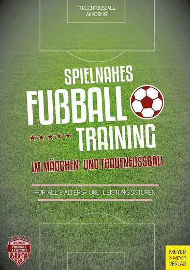 Buchcover und Innenansicht für das Buch: Spielnahes Fußballtraining im Mädchen- und Frauenfußball