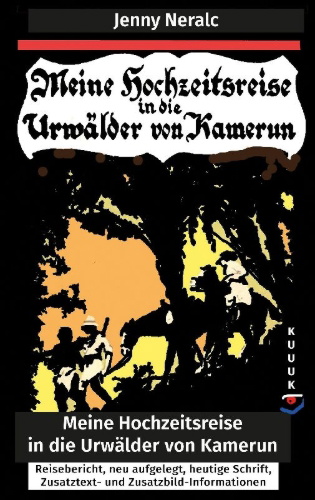 Buchcover und Innenansicht für das Buch: Meine Hochzeitsreise in die Urwälder von Kamerun