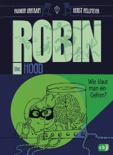 Buchcover und Innenansicht für das Buch: Robin the Hood - Wie klaut man ein Gehirn?