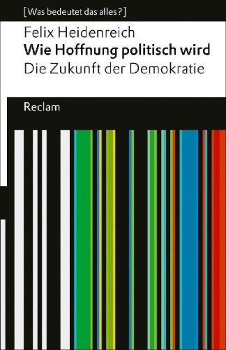 Buchcover und Innenansicht für das Buch: Wie Hoffnung politisch wird. Die Zukunft der Demokratie