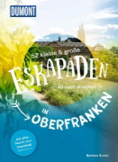 Buchcover und Innenansicht für das Buch: 52 kleine & große Eskapaden in Oberfranken