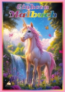Buchcover und Innenansicht für das Buch: Einhorn Malbuch für Mädchen ab 6 Jahren