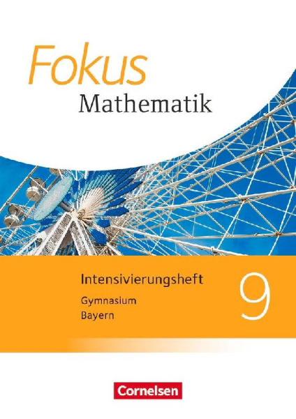 Buchcover und Innenansicht für das Buch: Fokus Mathematik 9. Jahrgangsstufe - Bayern - Intensivierungsheft mit Lösungen
