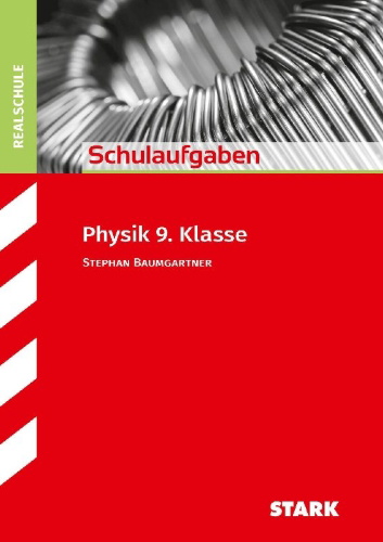 Buchcover und Innenansicht für das Buch: STARK Schulaufgaben Realschule - Physik 9. Klasse