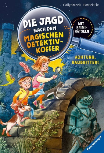 Buchcover und Innenansicht für das Buch: Die Jagd nach dem magischen Detektivkoffer, Band 4: Achtung, Raubritter!