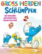 Buchcover und Innenansicht für das Buch: Groß werden mit den Schlümpfen: Der Schlumpf, der seinen Müll überall hinwarf