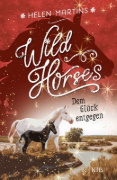 Buchcover und Innenansicht für das Buch: Wild Horses - Dem Glück entgegen