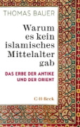 Buchcover und Innenansicht für das Buch: Warum es kein islamisches Mittelalter gab
