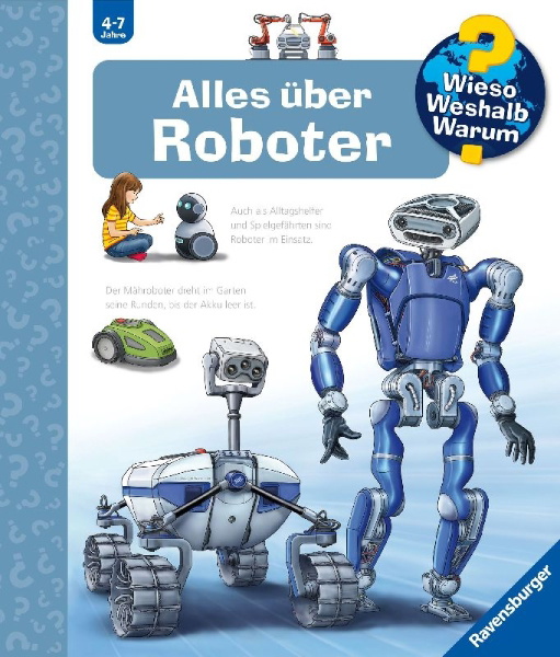 Buchcover und Innenansicht für das Buch: Wieso? Weshalb? Warum?, Band 47: Alles über Roboter