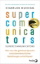 Buchcover und Innenansicht für das Buch: Supercommunicators: How to Unlock the Secret Language of Connection