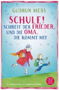 Buchcover und Innenansicht für das Buch: Schule!, schreit der Frieder, und die Oma, die kommt mit