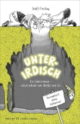 Buchcover und Innenansicht für das Buch: Unterirdisch. Ein Comicroman - selbst erlebt von Stoffel und Ca. Garantiert ohne Einhörner