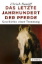 Buchcover und Innenansicht für das Buch: Das letzte Jahrhundert der Pferde