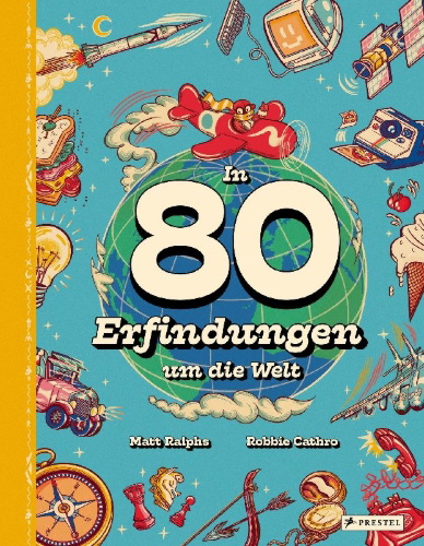 Buchcover und Innenansicht für das Buch: Around the World in 80 Inventions