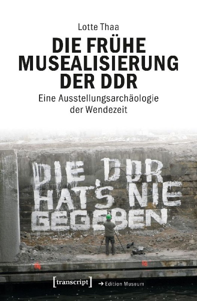 Buchcover und Innenansicht für das Buch: Die frühe Musealisierung der DDR