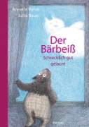 Buchcover und Innenansicht für das Buch: Der Bärbeiß - Schrecklich gut gelaunt