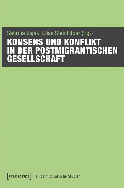 Buchcover und Innenansicht für das Buch: Konsens und Konflikt in der postmigrantischen Gesellschaft