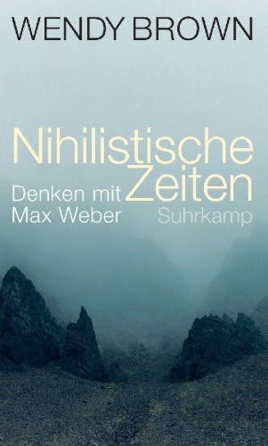 Buchcover und Innenansicht für das Buch: Nihilistic Times. Thinking with Max Weber