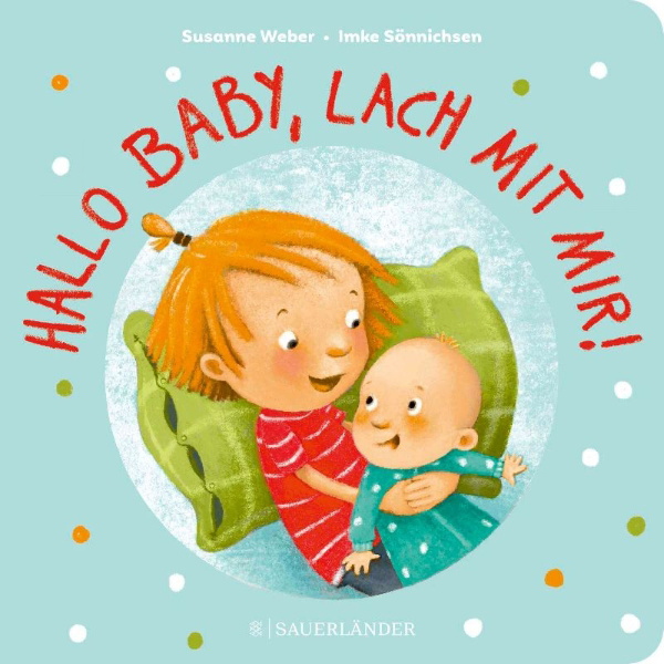 Buchcover und Innenansicht für das Buch: Hallo Baby, lach mit mir! (Pappbilderbuch für alle Geschwisterchen)