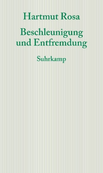 Buchcover und Innenansicht für das Buch: Alienation and Acceleration. Towards a Critical Theory of Late-Modern Temporality