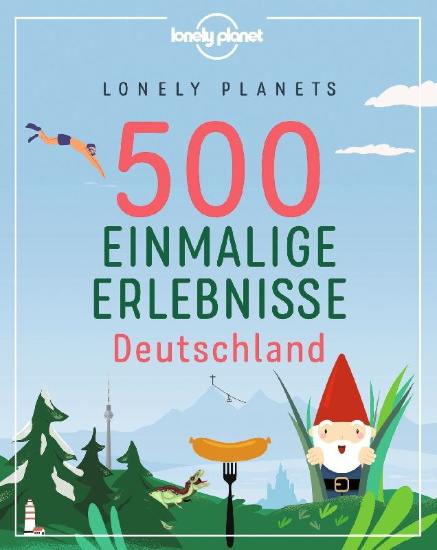Buchcover und Innenansicht für das Buch: Lonely Planets 500 Einmalige Erlebnisse Deutschland