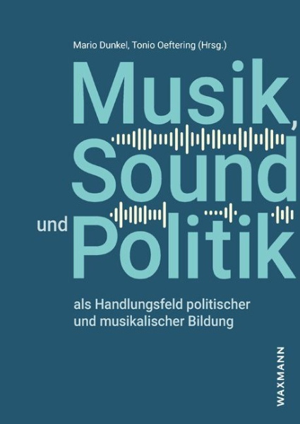 Buchcover und Innenansicht für das Buch: Musik, Sound und Politik als Handlungsfeld politischer und musikalischer Bildung