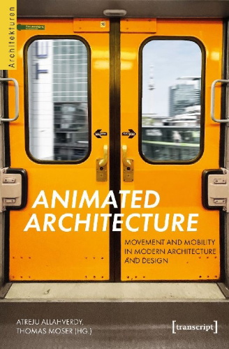 Buchcover und Innenansicht für das Buch: Animated Architecture - Movement and Mobility in Modern Architecture and Design