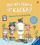 Buchcover und Innenansicht für das Buch: Und was genau ist Kacka? Antworten für neugierige Kinder