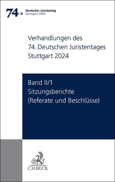 Buchcover und Innenansicht für das Buch: Verhandlungen des 74. Deutschen Juristentages Stuttgart 2024  Band II/1: Sitzungsberichte - Referate und Beschlüsse