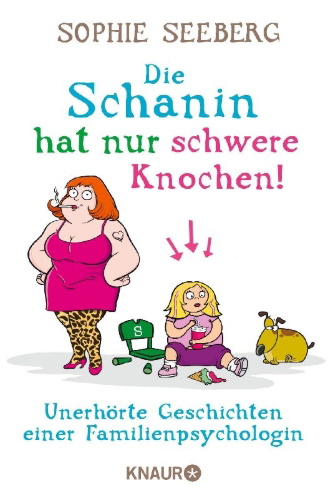 Buchcover und Innenansicht für das Buch: Die Schanin hat nur schwere Knochen!