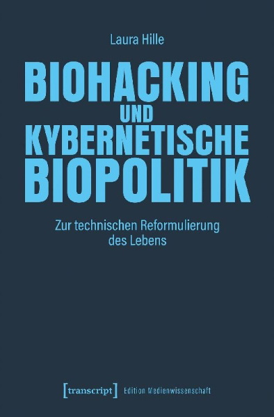 Buchcover und Innenansicht für das Buch: Biohacking und kybernetische Biopolitik