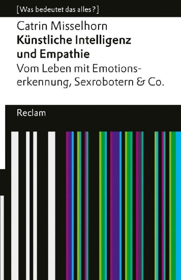 Buchcover und Innenansicht für das Buch: Künstliche Intelligenz und Empathie. Vom Leben mit Emotionserkennung, Sexrobotern & Co. [Was bedeutet das alles?]