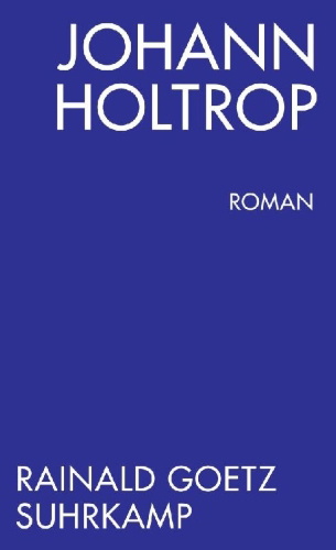 Buchcover und Innenansicht für das Buch: Johann Holtrop. Abriss der Gesellschaft. Roman