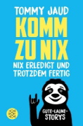 Buchcover und Innenansicht für das Buch: Komm zu nix - Nix erledigt und trotzdem fertig