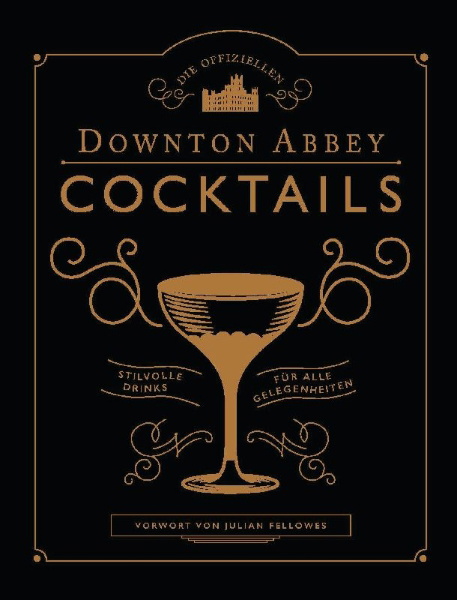 Buchcover und Innenansicht für das Buch: Downton Abbey Cocktail Book